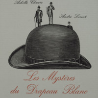 Les mystères du drapeau blanc / A. Chavée,  F. Dumont &amp;  A. Lorent