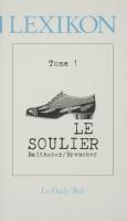 Tome 1 : Le soulier / André Balthazar et Roland Breucker