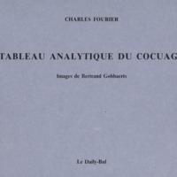 Tableau analytique du cocuage / Charles Fourier - Images de Bertrand Gobbaerts