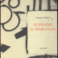 Elpénor ou la Méditerranée / Jacques Meuris