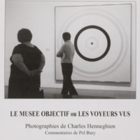 Le musée objectif ou les voyeurs vus / Photographies de Charles Henneghien, commentaires de Pol Bury