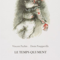 Le temps qui ment / Vincent Pachès - Denis Pouppeville - Préfaces de Françoise Coblence et André François