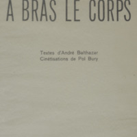 A bras le corps / Textes d'André Balthazar - Cinétisations de Pol Bury