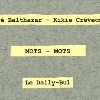 Mots - Mots / André Balthazar & Kikie Crêvecoeur