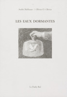 Les eaux dormantes / André Balthazar - Dessins d'Olivier O. Olivier