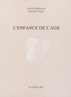 L'enfance de l'âge / André Balthazar - Antonio Segui